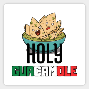HOLY guacamole. Nachos lover Magnet